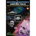 Beyond Einstein's Unified Field: Gravity & Electro-Magnetism Redefined - Paperback