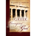 How Greek Philosophy Corrupted, PB - Paperback