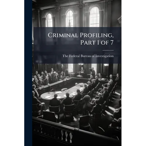 Criminal Profiling, Part 1 of 7