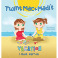 Twins Mac & Madi's Vacation - Hardcover