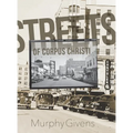 Streets of Corpus Christi - Hardcover