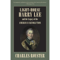 Light-Horse Harry Lee and the Legacy of the American Revolution
