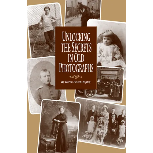 Unlocking the Secrets in Old Photographs - Paperback