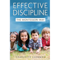 Effective Discipline the Montessori Way - Paperback