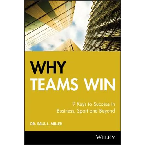 Why Teams Win: 9 Keys to Success in Business, Sport and Beyond - Hardcover