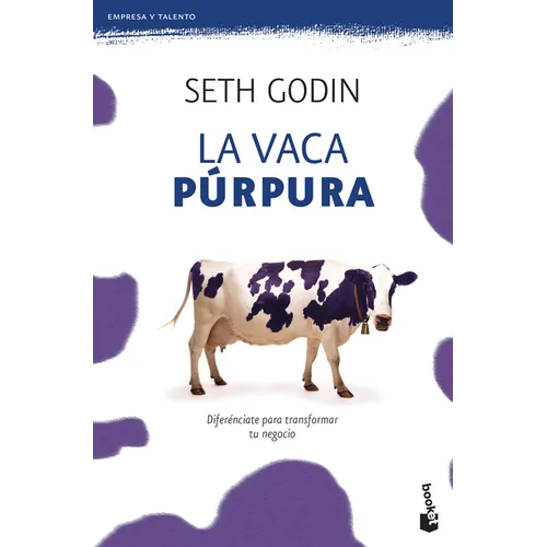 La Vaca Púrpura: Diferénciate Para Transformar Tu Negocio - Paperback