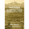 This Week in Estes Park: The Story of Our Town