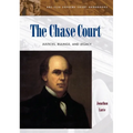 The Chase Court: Justices, Rulings, and Legacy