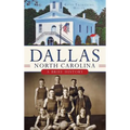 Dallas, North Carolina: A Brief History
