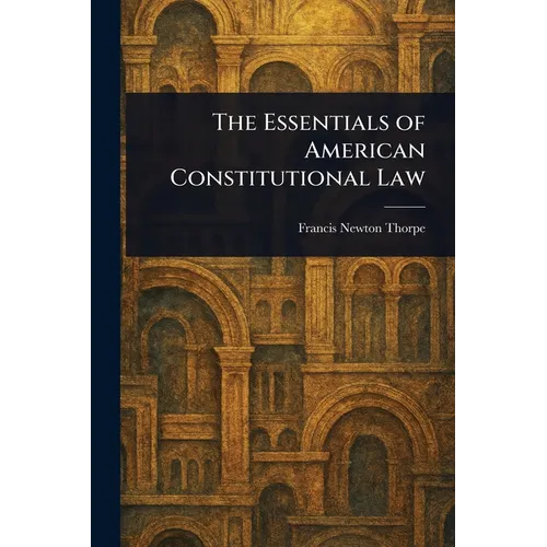 The Essentials of American Constitutional Law