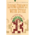 Living Cheaply with Style: Live Better and Spend Less - Paperback