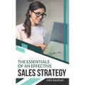The Essentials of An Effective Sales Strategy - Paperback