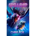 Spellship: Magitech Chronicles Book 3 - Paperback