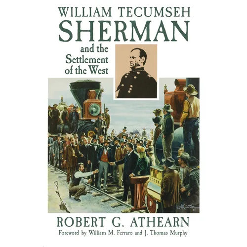 William Tecumseh Sherman and the Settlement of the West