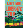 Let Me Liberate You - Hardcover