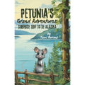 Petunia's Grand Adventures: Surprise Trip to SE Alaska