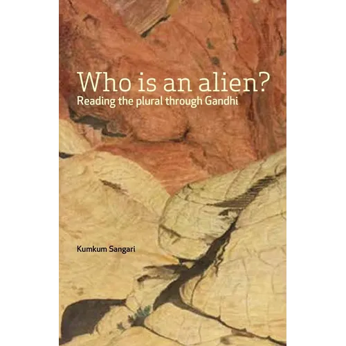 Who Is an Alien?: Reading the Plural Through Gandhi - Hardcover