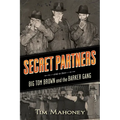 Secret Partners: Big Tom Brown and the Barker Gang