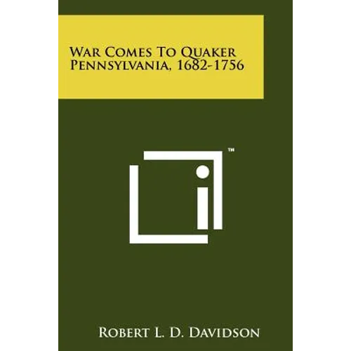 War Comes To Quaker Pennsylvania, 1682-1756 - Paperback