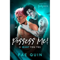 Possess Me! (I Want You To) - Paperback