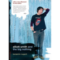 Elliott Smith and the Big Nothing - Paperback
