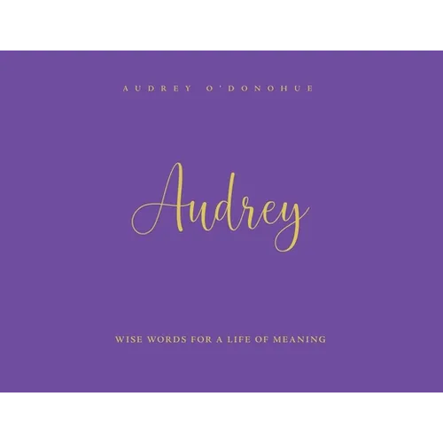 Audrey: Wise Words For a Life of Meaning - Paperback