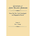 Genealogies of Long Island Families, from the New York Genealogical and Biographical Record. in Two Volumes. Volume II: Praa-Youngs. Indexed