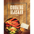 Cooking Alaskan - Hardcover