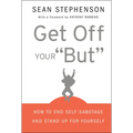 Get Off Your But: How to End Self-Sabotage and Stand Up for Yourself - Hardcover