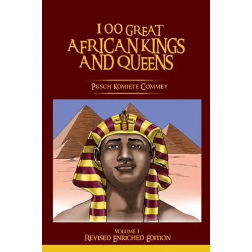 100 GREAT AFRICAN KINGS AND QUEENS ( Volume 1): Revised Enriched Edition ( Black/White ) - Paperback