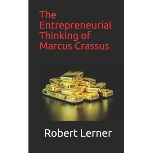 The Entrepreneurial Thinking of Marcus Crassus - Paperback