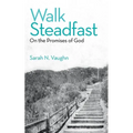 Walk Steadfast: On the Promises of God - Paperback