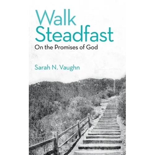 Walk Steadfast: On the Promises of God - Paperback