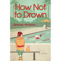 How Not to Drown - Hardcover