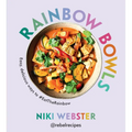 Rainbow Bowls: Easy, Delicious Ways to #Eattherainbow - Hardcover