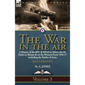 The War in the Air-Volume 3: a History of the RFC & RNAS in Africa, the Air Raids on Britain & on the Western Front 1916-17 including the Battles of A