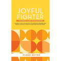 Joyful Fighter: Journal for Caregivers - Hardcover