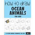 How to Draw Ocean Animals for Kids - Vol 1 - Paperback