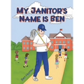 My Janitor's Name is Ben - Hardcover