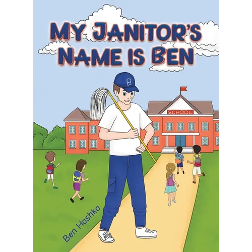 My Janitor's Name is Ben - Hardcover