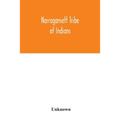 Narragansett tribe of Indians: report of the Committee of investigation; a historical sketch, and evidence taken, made to the House of Representative - Paperback
