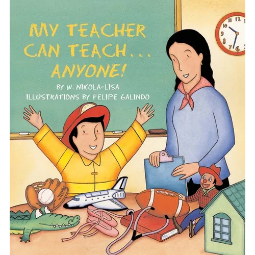 My Teacher Can Teach . . . Anyone! - Paperback