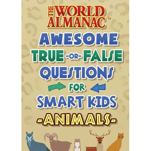 The World Almanac Awesome True-Or-False Questions for Smart Kids: Animals - Hardcover