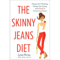 The Skinny Jeans Diet: Change Your Thinking, Change Your Eating, and Finally Fit Into Your Pants! - Paperback