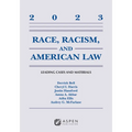 Race, Racism, and American Law: Leading Cases and Materials, 2023