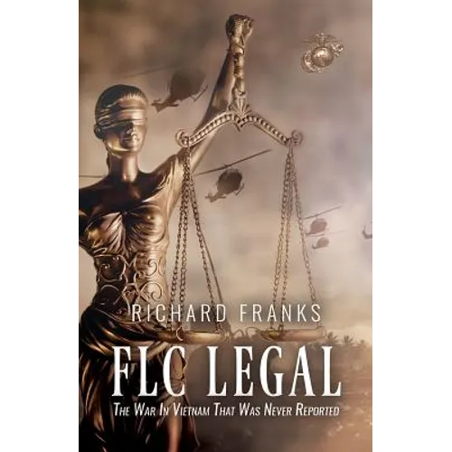 FLC Legal - The War in Vietnam that was Never Reported - Paperback