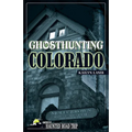Ghosthunting Colorado - Paperback
