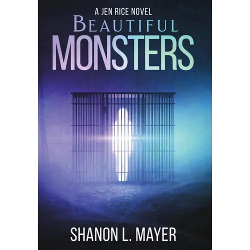 Beautiful Monsters: a Jen Rice novel - Hardcover