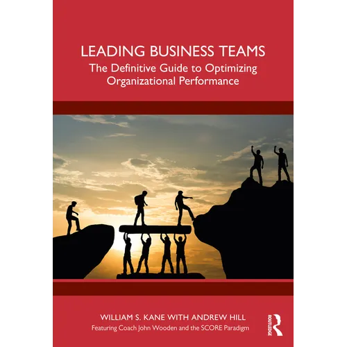 Leading Business Teams: The Definitive Guide to Optimizing Organizational Performance - Paperback