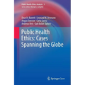 Public Health Ethics: Cases Spanning the Globe - Paperback
